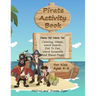 Pirate Activity Book: Coloring, Mazes, Word Search, Dot To Dot, Word Scramble, and Bonus Pages for kids ages 4 - 8