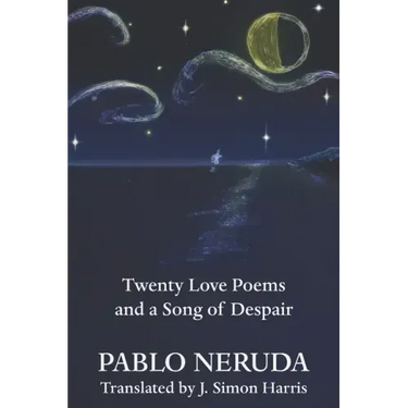 Twenty Love Poems and a Song of Despair