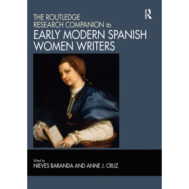 The Routledge Research Companion to Early Modern Spanish Women Writers