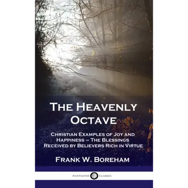 Heavenly Octave: Christian Examples of Joy and Happiness - The Blessings Received by Believers Rich in Virtue
