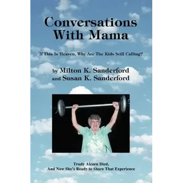 Conversations With Mama: If This Is Heaven, Why Are The Kids Still Calling?