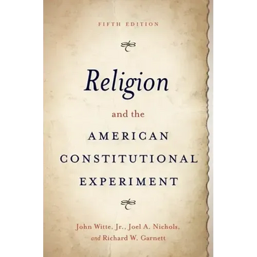 Religion and the American Constitutional Experiment