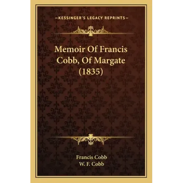 Memoir Of Francis Cobb, Of Margate (1835)