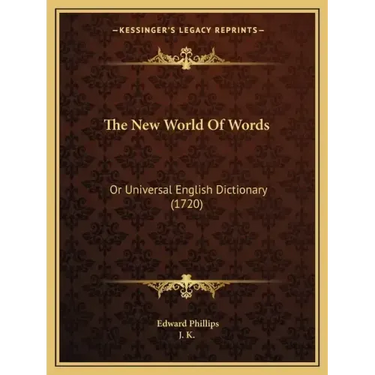The New World Of Words: Or Universal English Dictionary (1720)