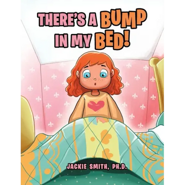 There's a Bump in My Bed!