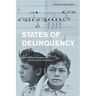 States of Delinquency: Race and Science in the Making of California's Juvenile Justice System Volume 35