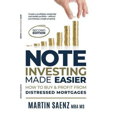 Note Investing Made Easier: How To Buy And Profit From Distressed Mortgages