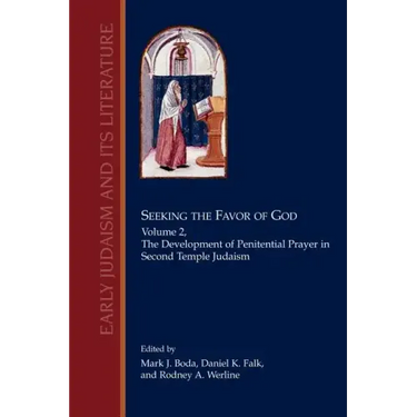 Seeking the Favor of God: Volume 2: The Development of Penitential Prayer in Second Temple Judaism