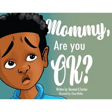 Mommy, Are You Ok?