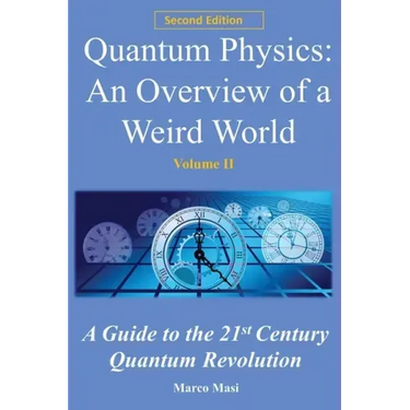 Quantum Physics: An overview of a weird world: A guide to the 21st century quantum revolution