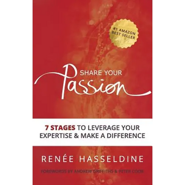 Share Your Passion: 7 Stages to Leverage Your Expertise & Make a Difference
