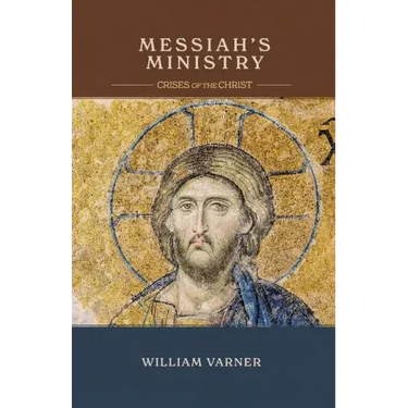 Messiah's Ministry: Crises of the Christ