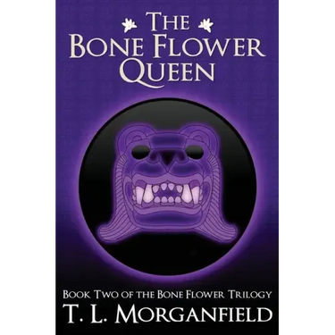 The Bone Flower Queen (The Bone Flower Trilogy Book 2)