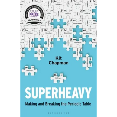 Superheavy: Making and Breaking the Periodic Table