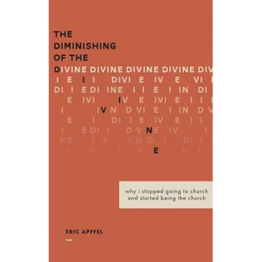 The Diminishing of the Divine: Why I Stopped Going to Church and Started Being the Church