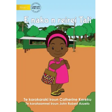 Tati Goes to School - E nako n reirei Tati (Te Kiribati)