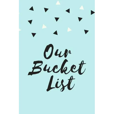 Our Bucket List