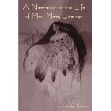 A Narrative of the Life of Mrs. Mary Jemison