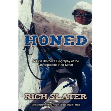 Honed: A Twin Brother's Biography of the Unforgettable Rob Slater