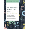 Academic Writing and Dyslexia: A Visual Guide to Writing at University