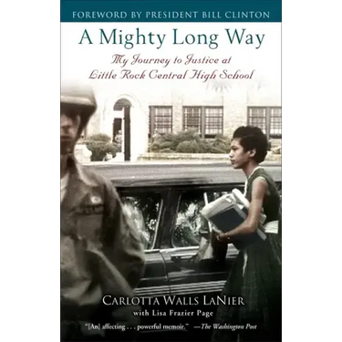 A Mighty Long Way: My Journey to Justice at Little Rock Central High School