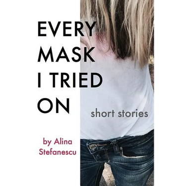 Every Mask I Tried On: Stories