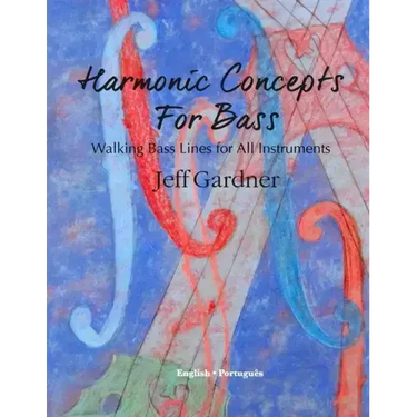 Harmonic Concepts for Bass: Walking Bass Lines for All Instruments