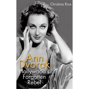 Ann Dvorak: Hollywood's Forgotten Rebel