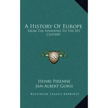A History Of Europe: From The Invasions To The XVI Century