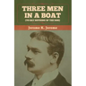Three Men in a Boat (To Say Nothing of the Dog)