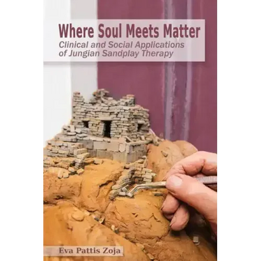 Where Soul Meets Matter: Clinical and Social Applications of Jungian Sandplay Therapy