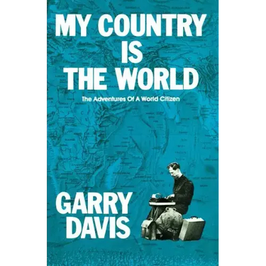 My Country is the World: The Adventures of a World Citizen