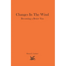 Changes In The Wind: Becoming a Better You