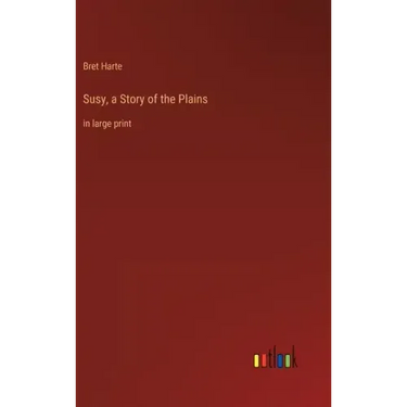 Susy, a Story of the Plains: in large print