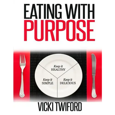 Eating with Purpose: How I was Cured by Changing my Eating Habits