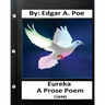 Eureka: A prose poem. (1848) By: Edgar A. Poe