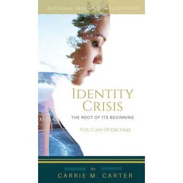 Identity Crisis: The Root of It's Beginning, You Can Overcome