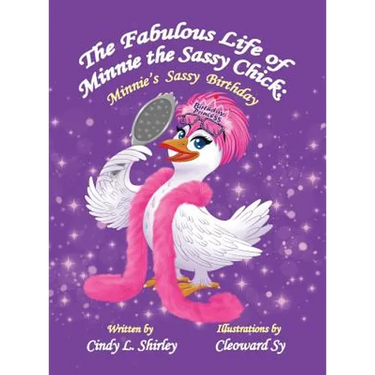 The Fabulous Life of Minnie the Sassy Chick: Minnie's Sassy Birthday