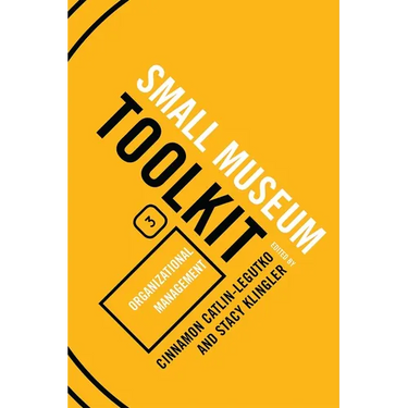 Organizational Management: Small Museum Toolkit, Book Three