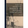 Certain Aboriginal Remains of the Northwest Florida Coast