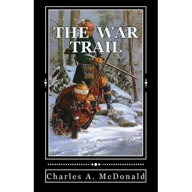 The War Trail: One Early American's Account of the New World.