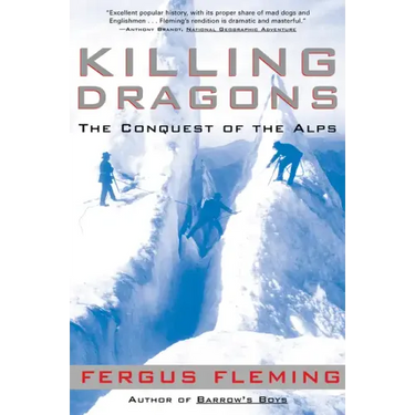Killing Dragons: The Conquest of the Alps