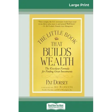 The Little Book That Builds Wealth: The Knockout Formula for Finding Great Investments (Little Books. Big Profits) (16pt Large Print Edition)