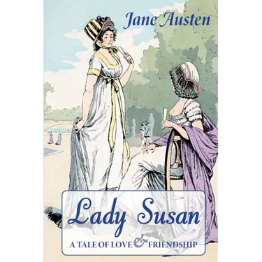 Lady Susan: A Tale of Love & Friendship