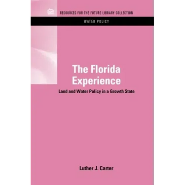 The Florida Experience: Land and Water Policy in a Growth State