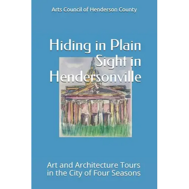 Hiding In Plain Sight in Hendersonville: Art and Architecture Tours in the City of Four Seasons