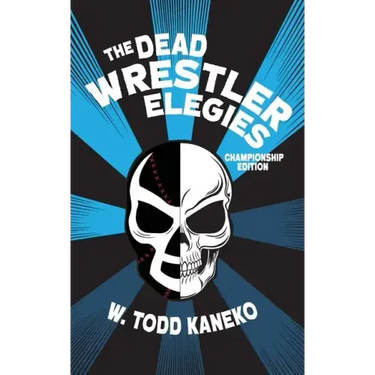 The Dead Wrestler Elegies Championship Edition