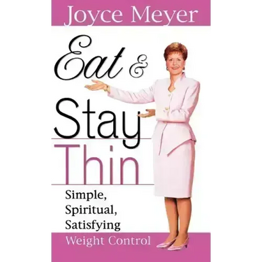 Eat and Stay Thin: Simple, Spiritual, Satisfying Weight Control