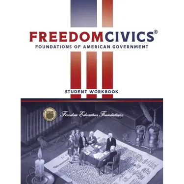 FreedomCivics - Student Edition: Foundations of American Government: Foundations of American Government: Foundations of American Government