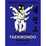 The illustrated Taekwondo dictionary: A great practical guide for Taekwondo students. The book contains the terms of Taekwondo kicks, punches, strikes